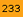233