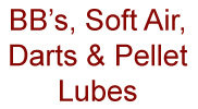 BB's, Soft Air, Darts & Pellets Lube