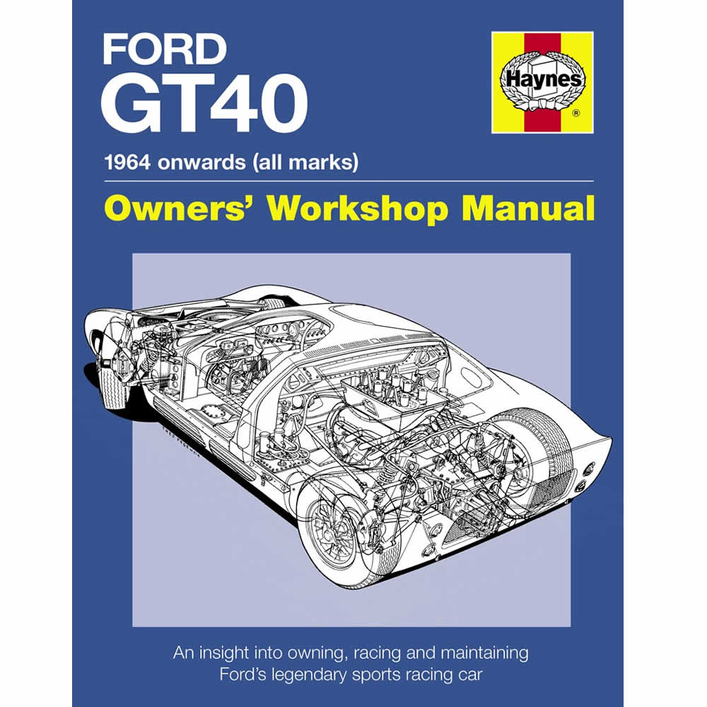 Ford GT40 1964-Onwards Owners Workshop Manual by Haynes