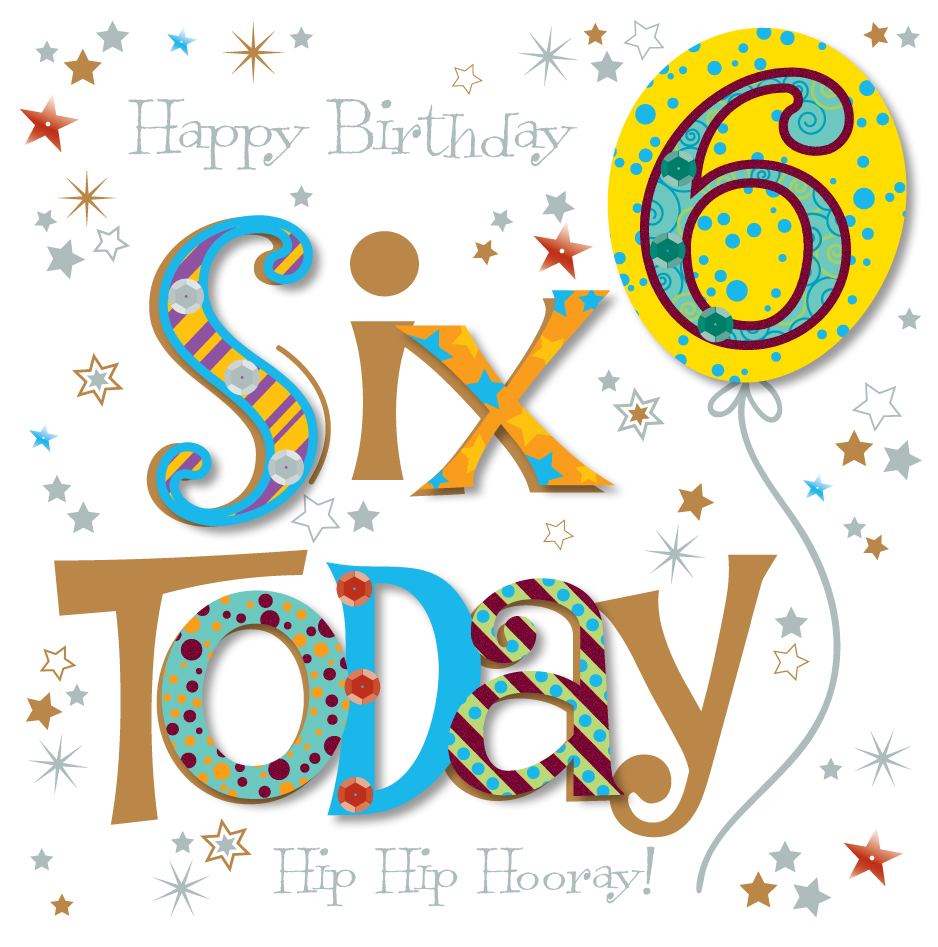 Six Today 6th Birthday Greeting Card Cards 