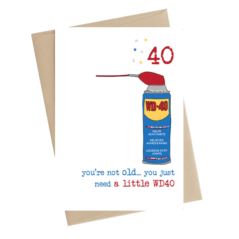 You're Not Old WD40 40th Birthday Greeting Card | Cards You're Not Old WD40 40th Birthday Greeting Card | Cards