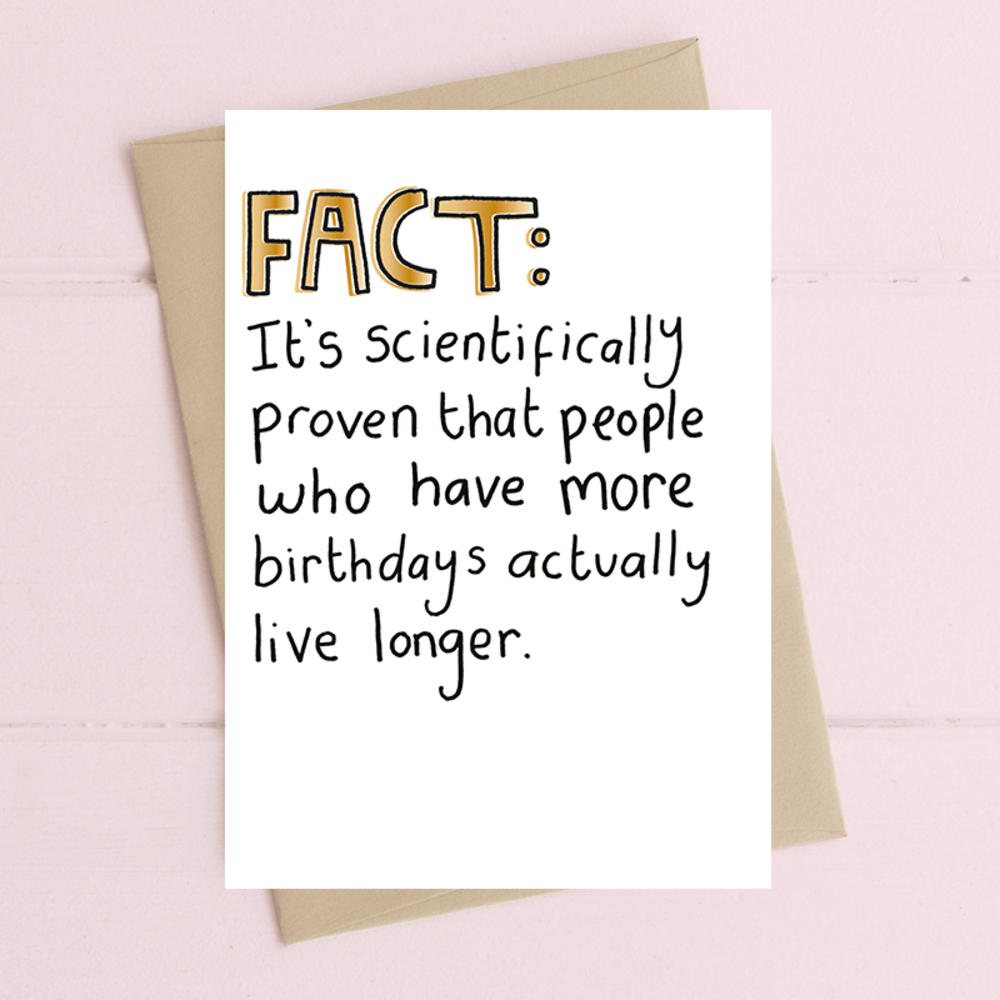 Have More Birthdays Live Longer Greeting Card Cards
